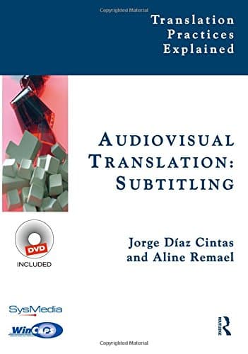 Audiovisual Translation: Subtitling (Translation Practices Explained)