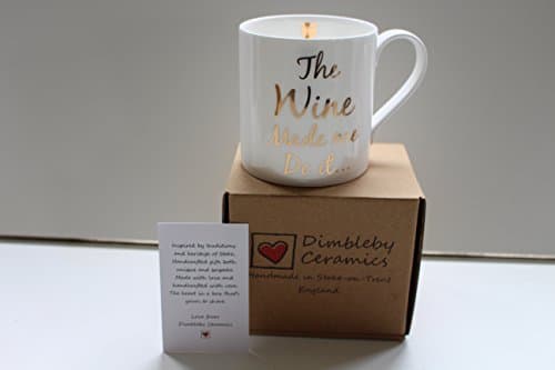 The Wine Made me do it .... Fine Bone China Mug in Gift Box - Handmade in Stoke on Trent, England