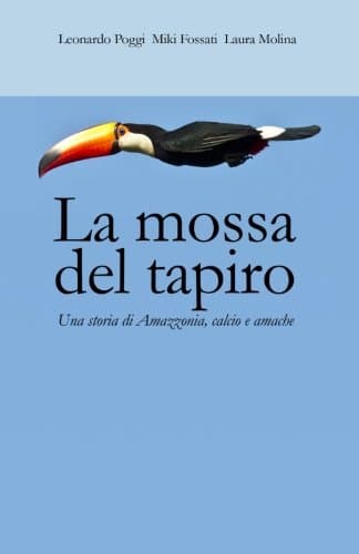 La mossa del tapiro (Italian Edition)