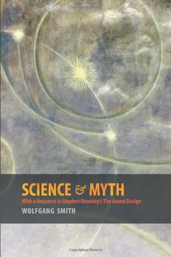 Science & Myth: With a Response to Stephen Hawking's The Grand Design