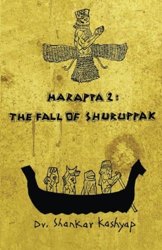 Harappa 2: The Fall of Shuruppak: Volume 2