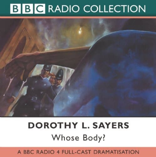 Whose Body?: BBC Radio 4 Full-cast Dramatisation (BBC Radio Collection)