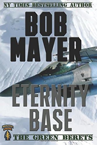 Eternity Base: Volume 5 (The Green Beret Series)