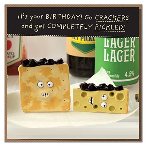 "Go Crackers and Get Completely Pickled!" Cheesy Birthday Card