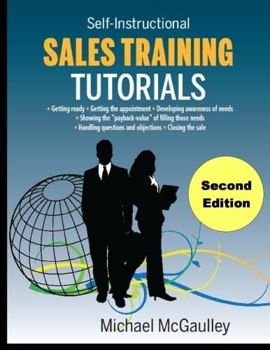 Sales Training Tutorials: Revised second edition: Volume 2 (Small business sales how-to series)