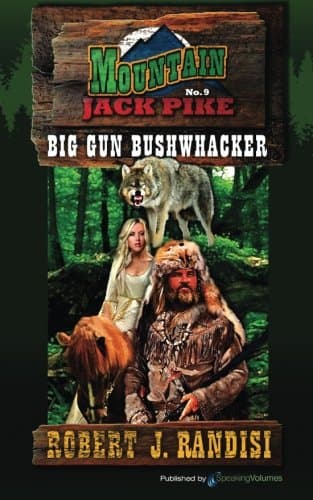 Big Gun Bushwhacker: Volume 9 (Mountain Jack Pike)