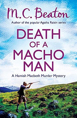 Death of a Macho Man: Hamish Macbeth, Book 12