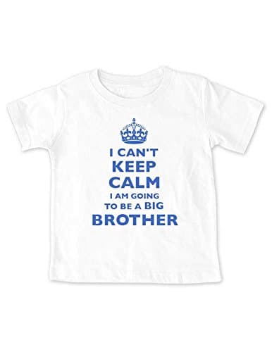 I can't keep calm I am going to be a BIG Brother - birth pregnancy announcement Shirt (3T Toddler Shirt, White)