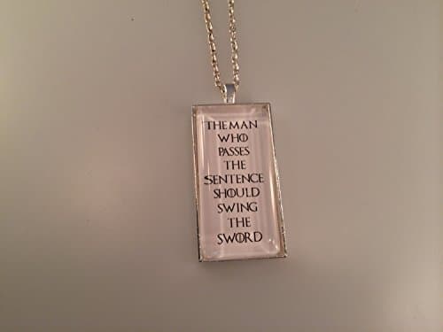 Game of Thrones, The man who passes the sentence should swing the sword, Ned Stark Quote Necklace, Gothic Necklace