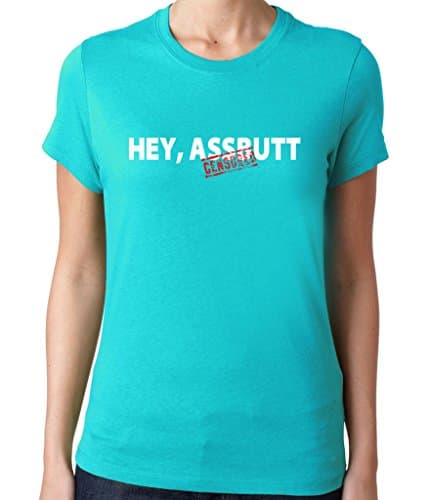 Women's HEY ASSBUTT T-Shirt Fitted Large Aqua