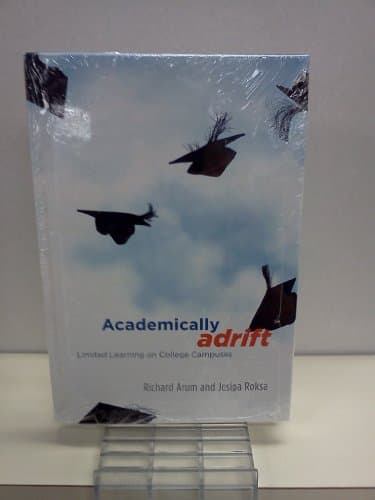 Academically Adrift: Limited Learning on College Campuses