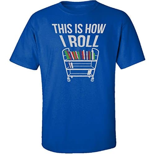 Librarian Librarythis Is How I Roll Love The Library Books - Adult Shirt
