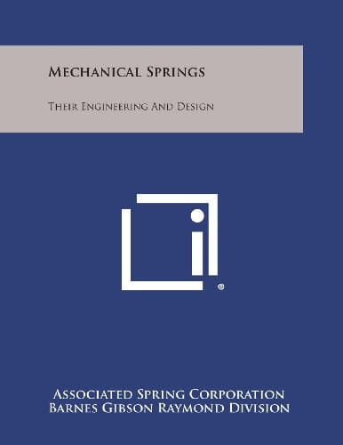 Mechanical Springs: Their Engineering and Design Paperback – September 7, 2013