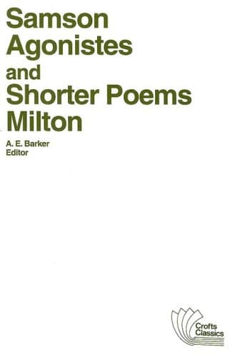 Samson Agonistes and Shorter Poems (Crofts Classics): 5