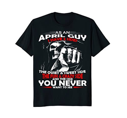 Mens As a April guy I have 3 sides - Born in April - T-shirt XL Black