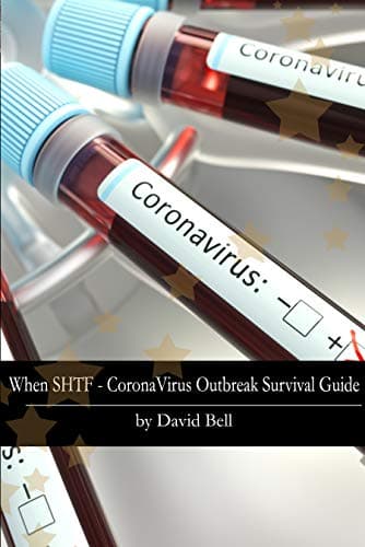 When SHTF - CoronaVirus Outbreak Survival Guide: How to survive the 2020 COVID-19 / SARS-CoV Outbreak