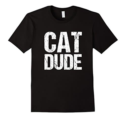 Cat Lovers Shirt | Cat Dude Shirt