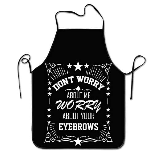 AshasdS AfagaS Don't Worry About Me Worry About Your Eyebrows Design Chef Apron for Women Men Barber Cooking Crafting