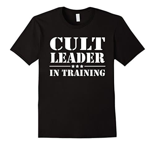 Cult Leader in Training t-shirt