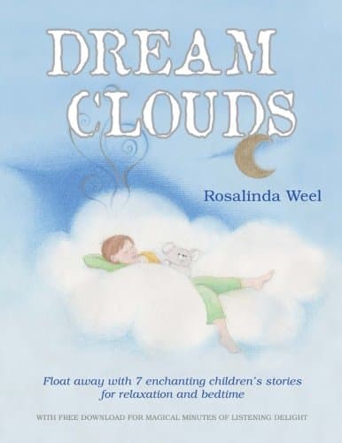 Dream Clouds: Float Away with Seven Enchanting Children’S Stories for Relaxation and Bedtime