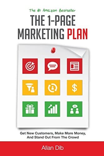 The 1-Page Marketing Plan: Get New Customers, Make More Money, And Stand out From The Crowd