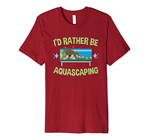 I'd Rather Be Aquascaping Tee Aquarium Gifts