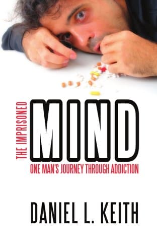 The Imprisoned Mind: One Man's Journey Through Addiction