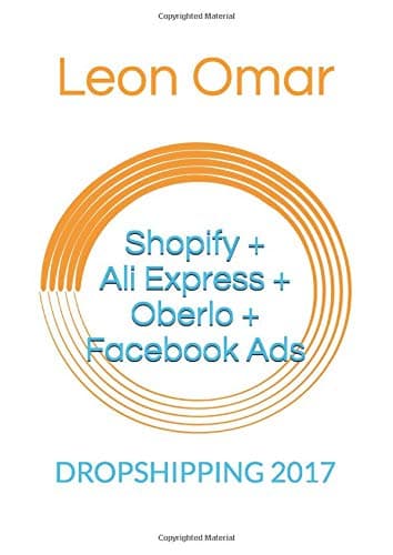 DROPSHIPPING 2017: Shopify + Ali Express + Oberlo + Facebook Ads (Lazy Leon Ecommerce)