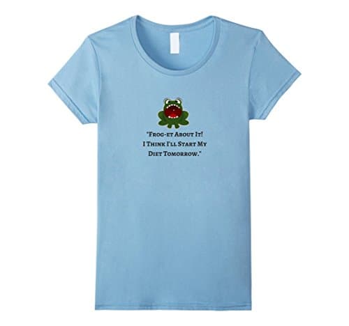 Women's Frog-et About It! I Think I'll Start My Diet Tomorrow Shirt Small Baby Blue