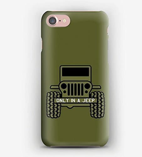Only in a Jeep iPhone case 11, 11 Pro, 11 Pro Max, XS, XS MAX,XR,X, 8, 8+, 7, 7+, 6S, 6, 6S+, 6+, 5C, 5, 5S, 5SE, 4S, 4,