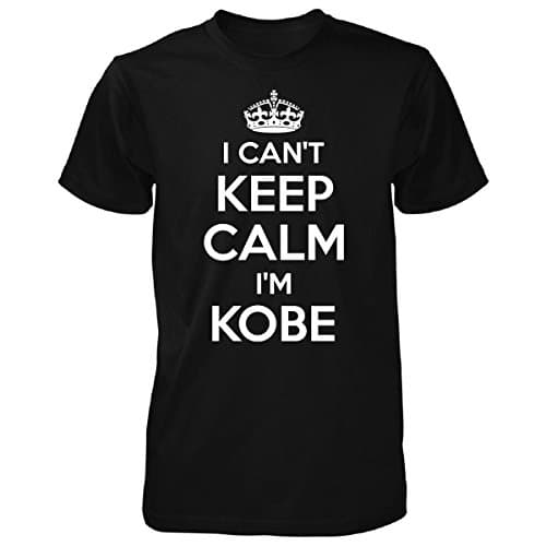 I Can't Keep Calm Im Kobe Cool Gift - Unisex Tshirt Black L