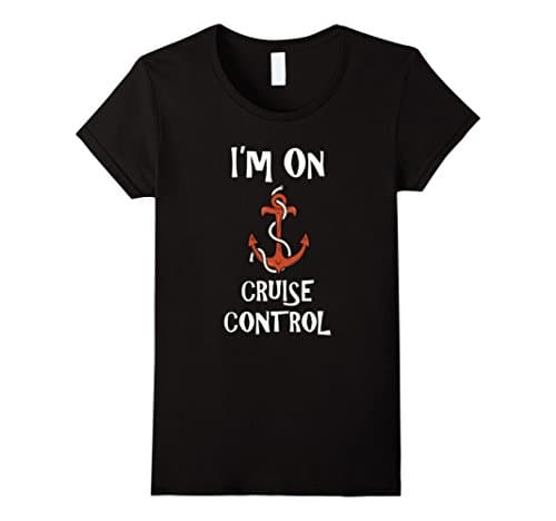 Women's I'm On Cruise Control Ship Anchor T-Shirt Medium Black