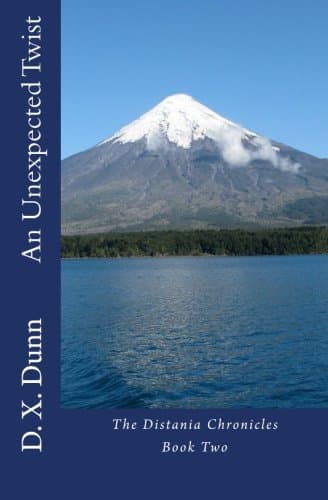An Unexpected Twist (The Distania Chronicles) (Volume 2)