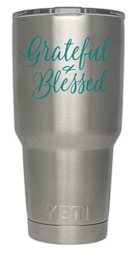Grateful and Blessed (teal) Decals for Yeti Cups (we don't sell tumblers) Christian Scripture quotes vinyl Decal Quote for all brands of Tumblers, mugs cups Decals 3.75" H X 4" W (Teal)