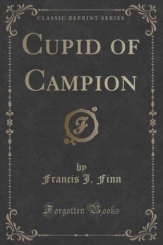 Cupid of Campion (Classic Reprint)