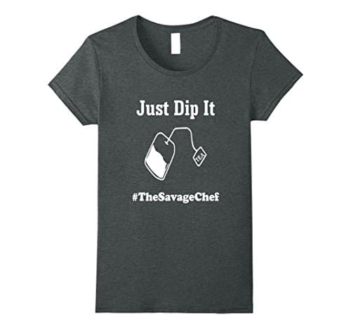 Womens The Savage Chef Just Dip It Tea Bag Funny T-Shirt, LOL Large Dark Heather