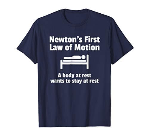 Physics Joke Humor TShirt Gift Newton's Law Body at Rest