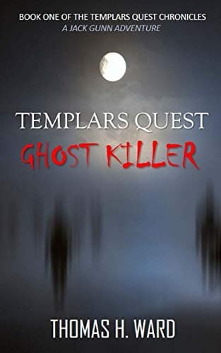 TEMPLARS QUEST: GHOST KILLER (TEMPLARS QUEST CHRONICLES: A Historical Mystery Book 1)