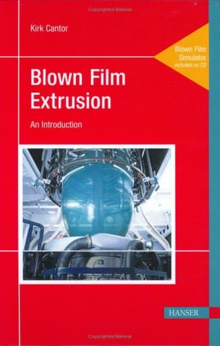 Blown Film Extrusion: An Introduction 1st Edition