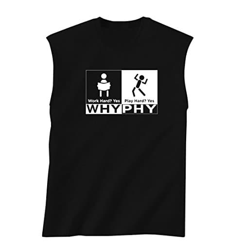 WHY PHY - Work Hard YES, Play Hard YES.Black Sleeveless T-Shirt - Small
