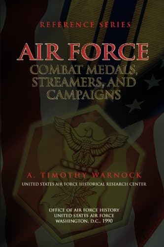 Air Force Combat Medals, Streamers, and Campaigns