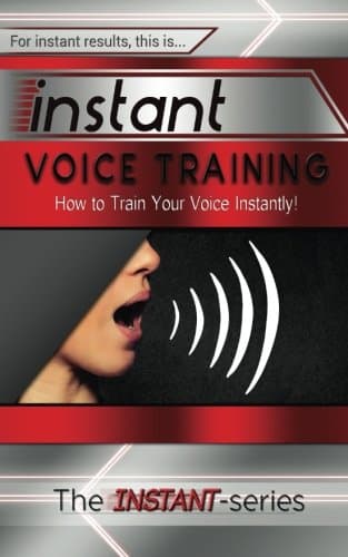 Instant Voice Training: How to Train Your Voice Instantly!