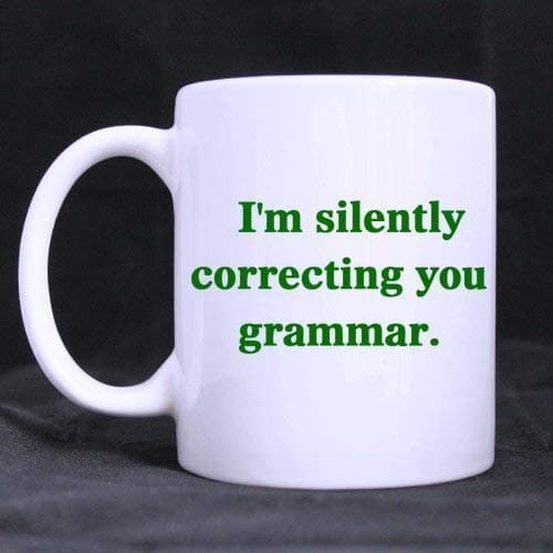 Personalized I Silently Correcting You Grammar Funny Saying Two Sides Designed Best Custom White Mug