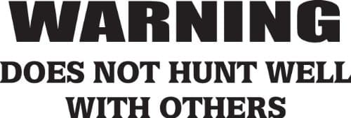 Waring Does Not Hunt Well with Others Sticker - 18" inch - White