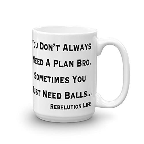 Rebelution Life Bro You Don't Always Need a Plan Left Handed White 15 Ounce Coffee Cup Mug
