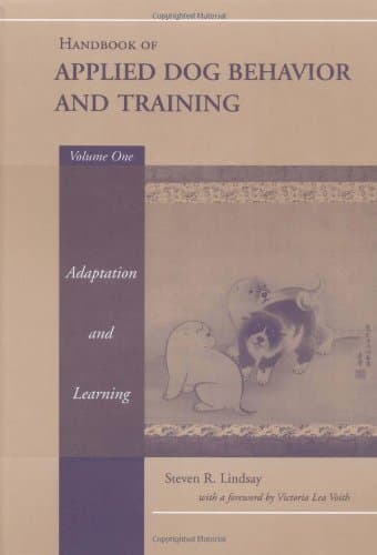 Handbook of Applied Dog Behavior and Training, Adaptation and Learning: 1 (Handbook of Applied Dog Behavior and Training, Volume 1)