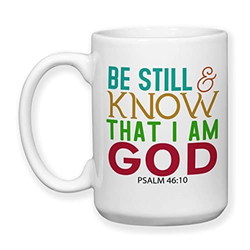 Coffee Mug, 15 oz, by Groovy Giftables - Be Still And Know That I Am God 001
