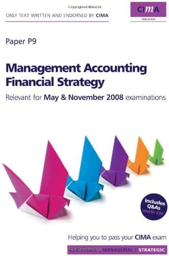 CIMA Official Learning System Management Accounting Financial Strategy 4E (CIMA Strategic Level 2008)