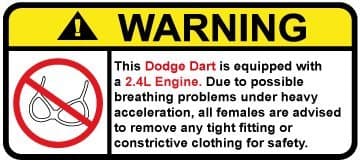 Dodge Dart 2.4L Funny no bra warning decal, perfect sticker gift