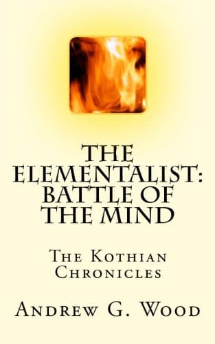 The Elementalist : Battle of the Mind: The Kothian Chronicles (Volume 2)